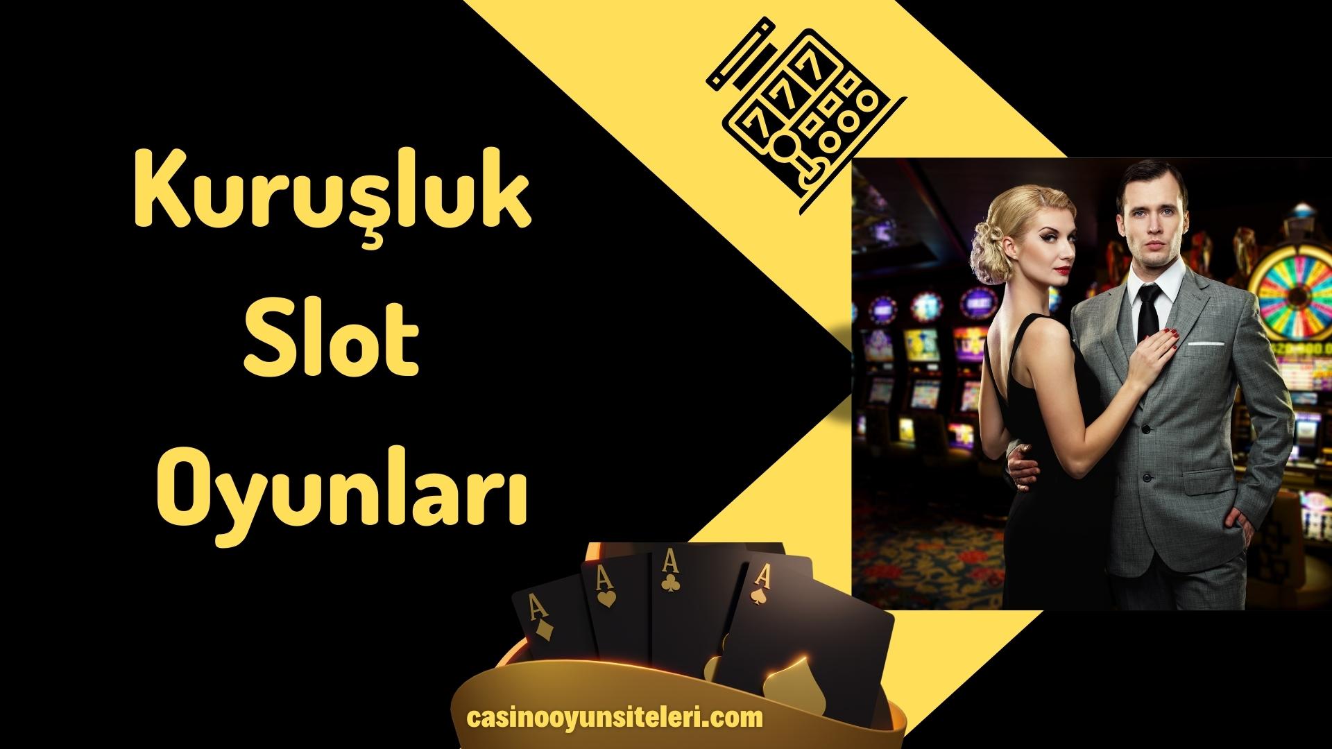 Kuruşluk Slot Oyunları 2022